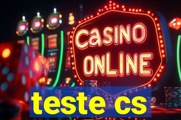 teste cs